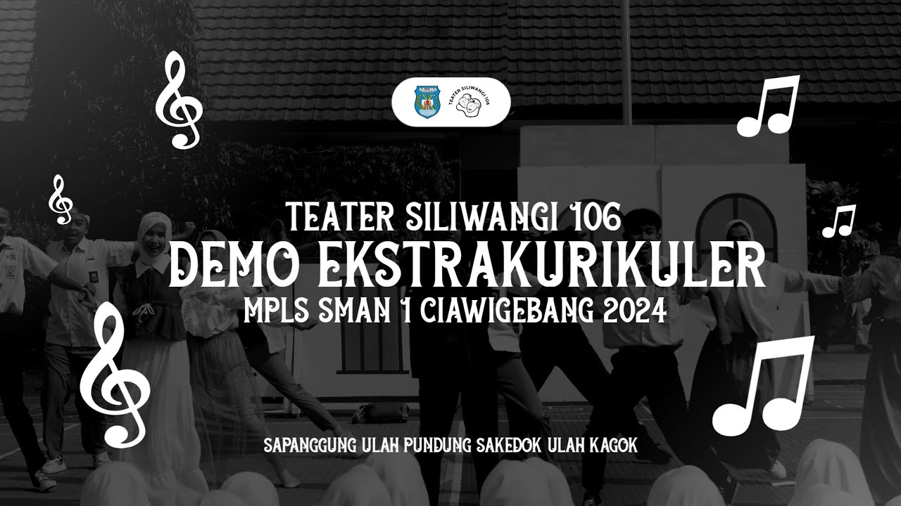 Bikin greget! - DEMONSTRASI EKSTRAKURIKULER Teater Siliwangi 106 Tahun 2024