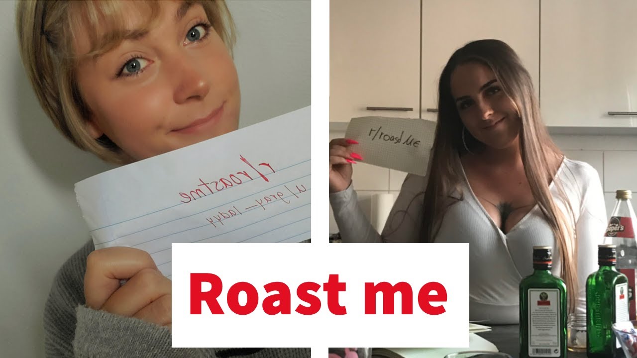 Dont Ask Internet To Roast You 541 ROAST ME REDDIT