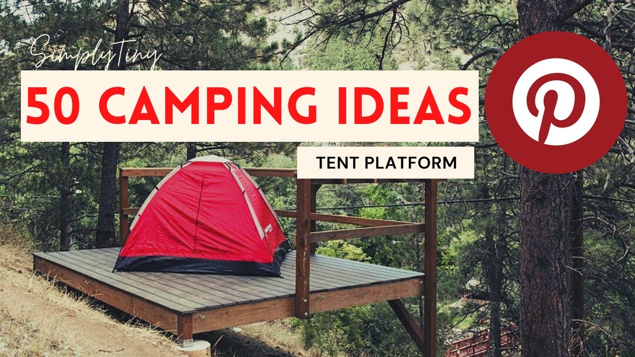 Camping ideas | 50 Tent Platform ideas from Pinterest | SimplyTiny