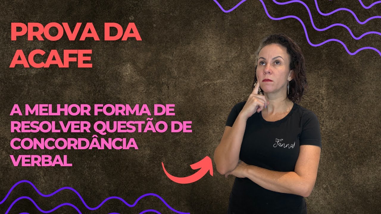 PROVA DA ACAFE: A MELHOR FORMA DE RESOLVER QUESTÃO DE CONCORDÂNCIA VERBAL.
