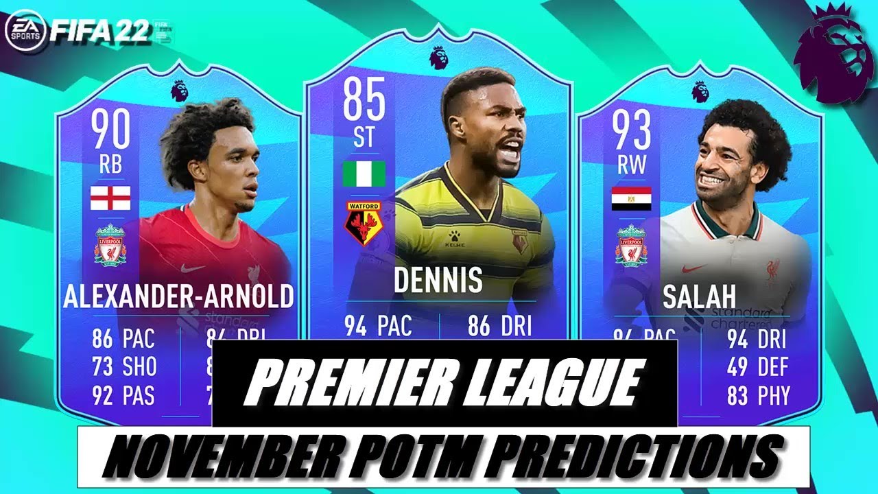 FIFA 22 | NOVEMBER PREMIER LEAGUE POTM PREDICTIONS | DENNIS,SALAH,ARNOLD...💪