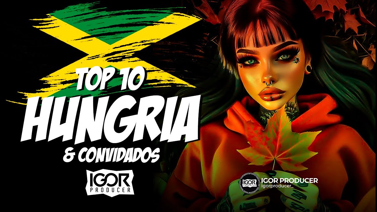 MEDLEY TOP 10 HUNGRIA (rapidinhas) vs Reggae Remix @igorproducer
