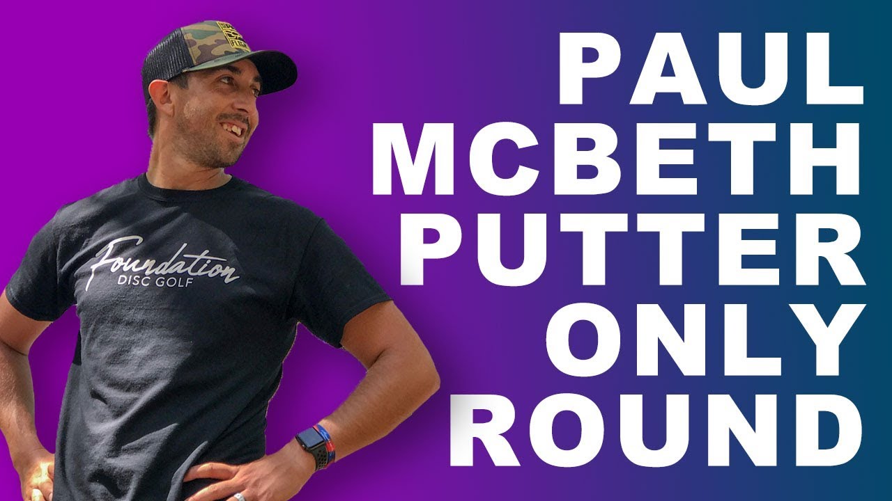 Paul McBeth Putter Only Round