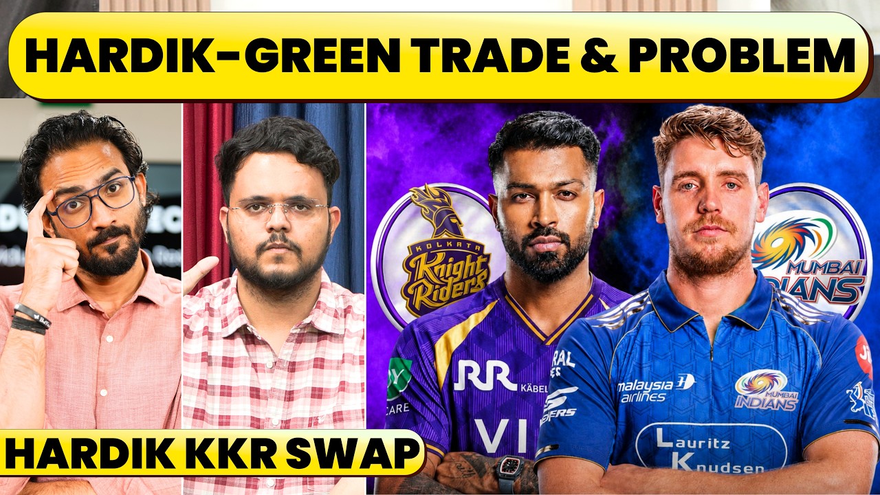 GREEN BACK IN MI & HARDIK TO KKR, THE TRADE WHICH STARTED IT ALL BUT WHAT IS THE PROBLEM.