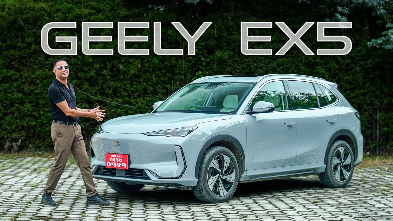 Fire-Proof and Water-Proof EV? Geely EX5’s now in Nepal - Lokesh oli