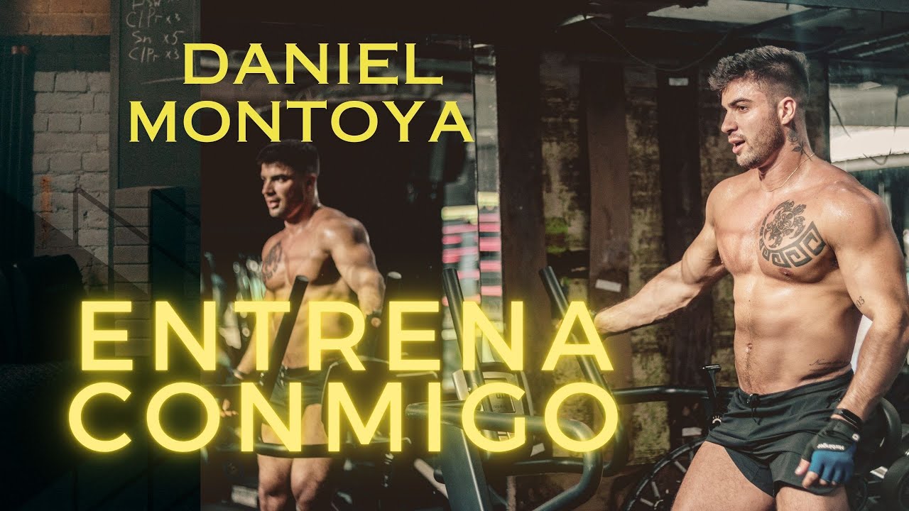 DANIEL MONTOYA ENTRENA CONMIGO!