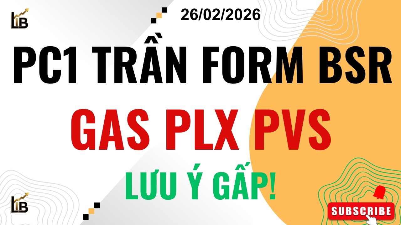PC1 Trần: Target Như BSR | Lưu &Yacute;: GAS PLX PVS | Chứng Kho&aacute;n H&ocirc;m Nay