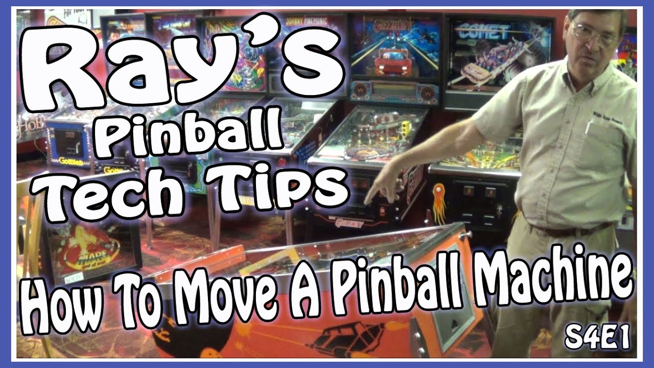 Ray's Pinball Tech Tips ~ How To Move A Pinball Machine ~ S4E1