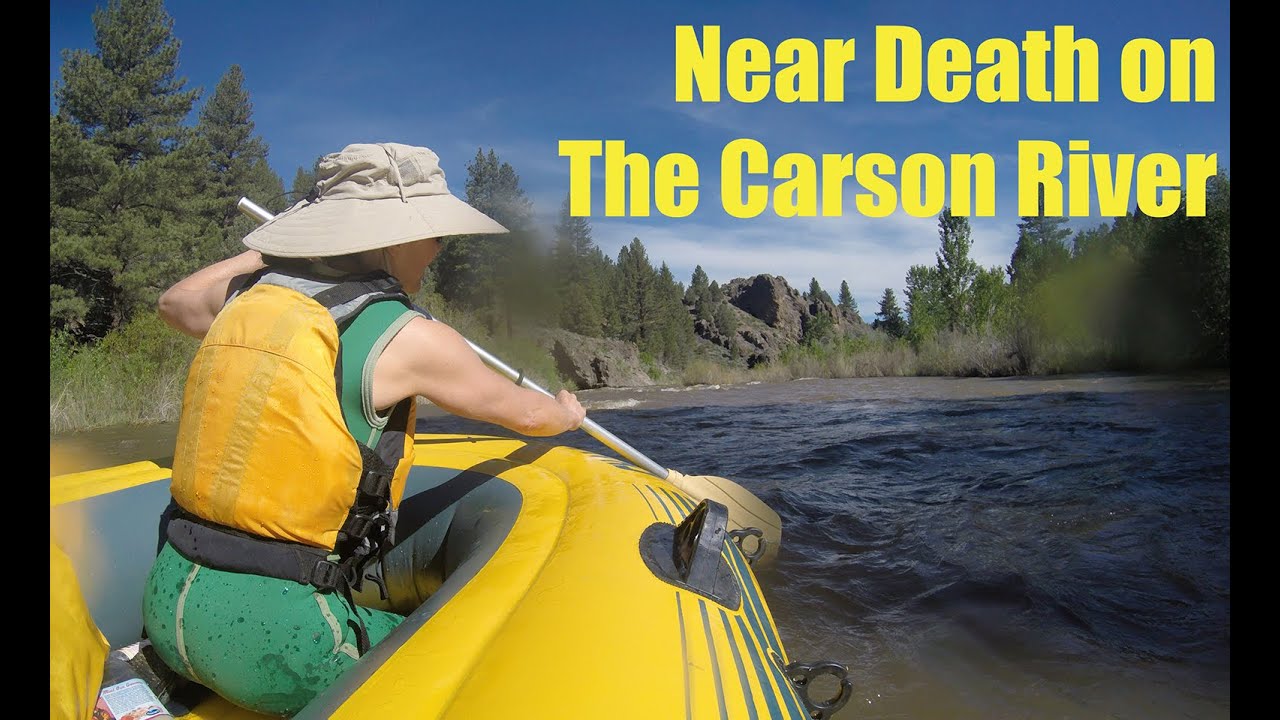 Near Death Raft Trip on the Carson River