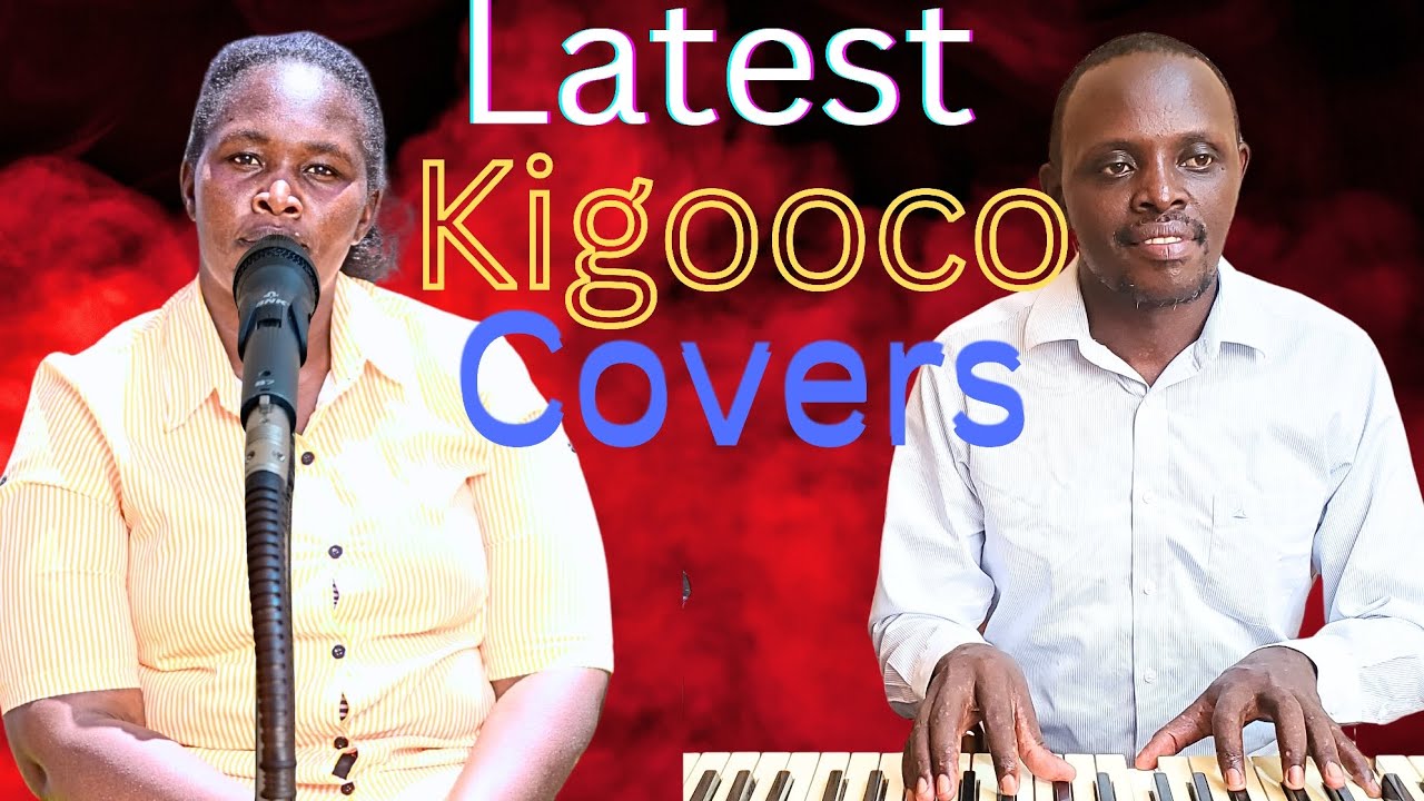 LATEST KIGOOCO COVERS/BEST KIKUYU SONGS