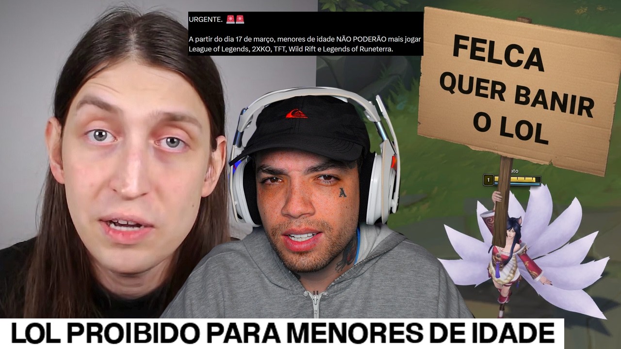 LEI FELCA ACABA COM O LOL DOS MENORES DE IDADE