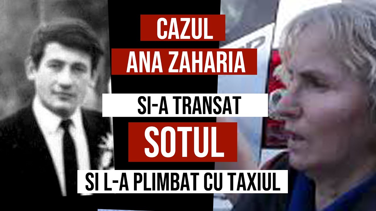 Cazul Ana Zaharia - Si-a TRANSAT sotul si l-a plimbat cu taxiul