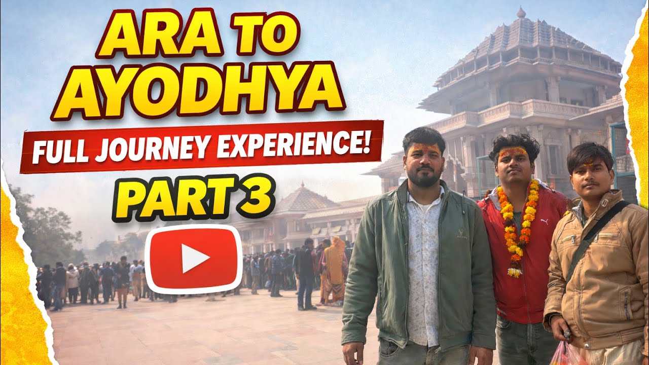 Ara to Ayodhya | Friends Travel Vlog | Full Journey Experience PART 3