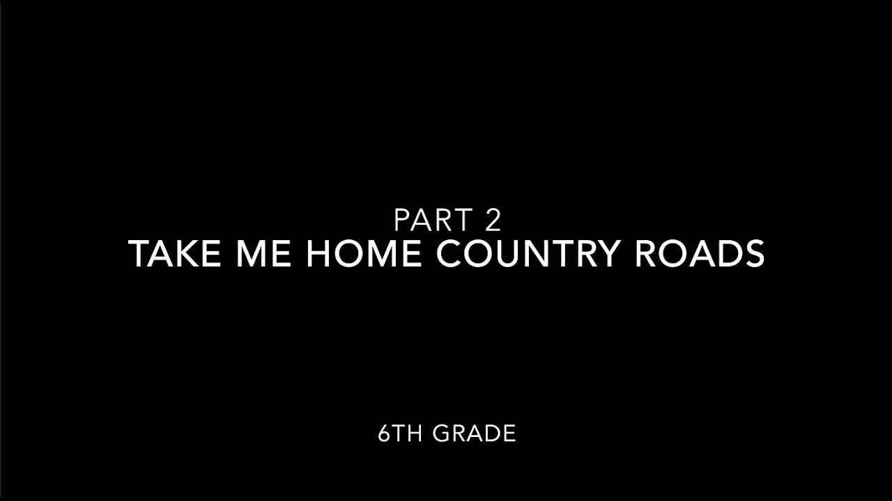 Take Me Home Country Roads 2 Part with Part 2 Dominant