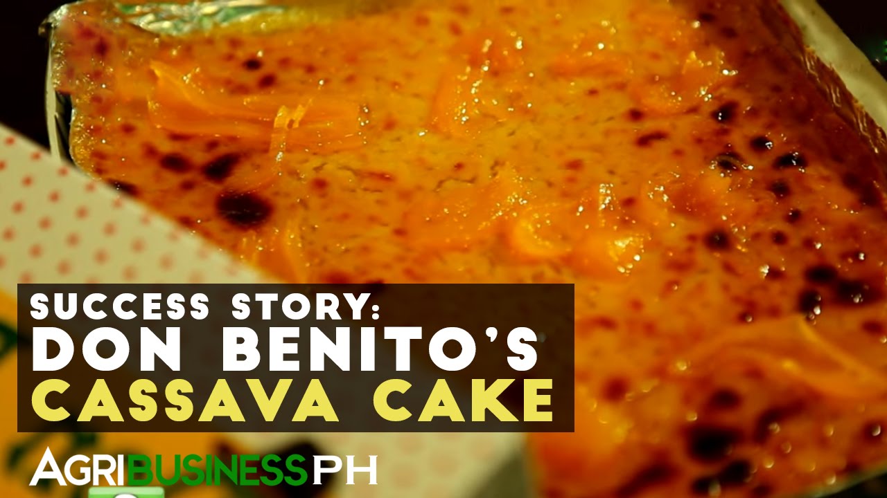 Cassava Cake Success Story | Don Benito's Cassava Cake | Agribusiness Philippines
