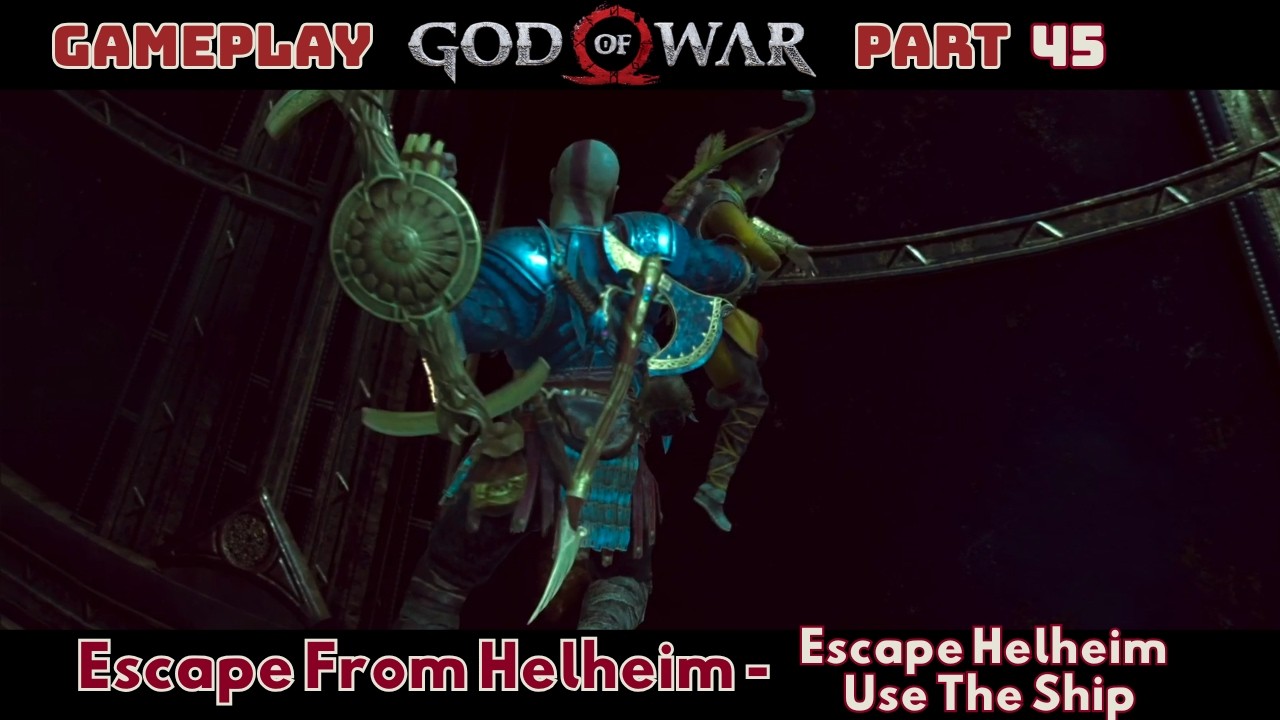 God Of War : Escape From Helheim : Use The Ship ; Escape Helheim ; Zeus vs Kratos| Part 45