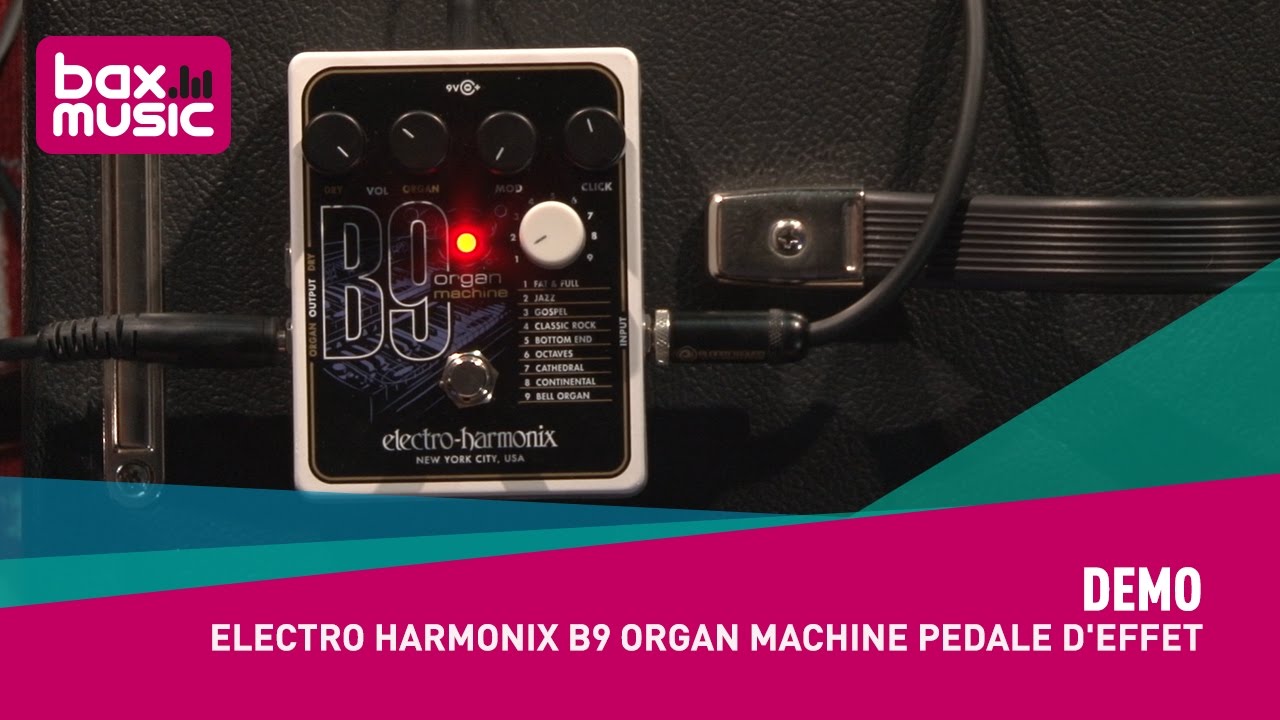 Electro Harmonix B9 Organ Machine pédale d'effet - Demo