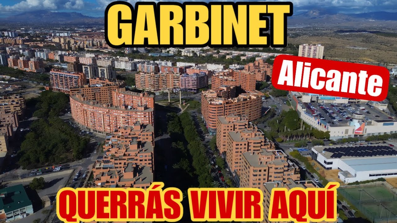 GARBINET - Barrio de Alicante donde QUIERES Vivir! 🏡
