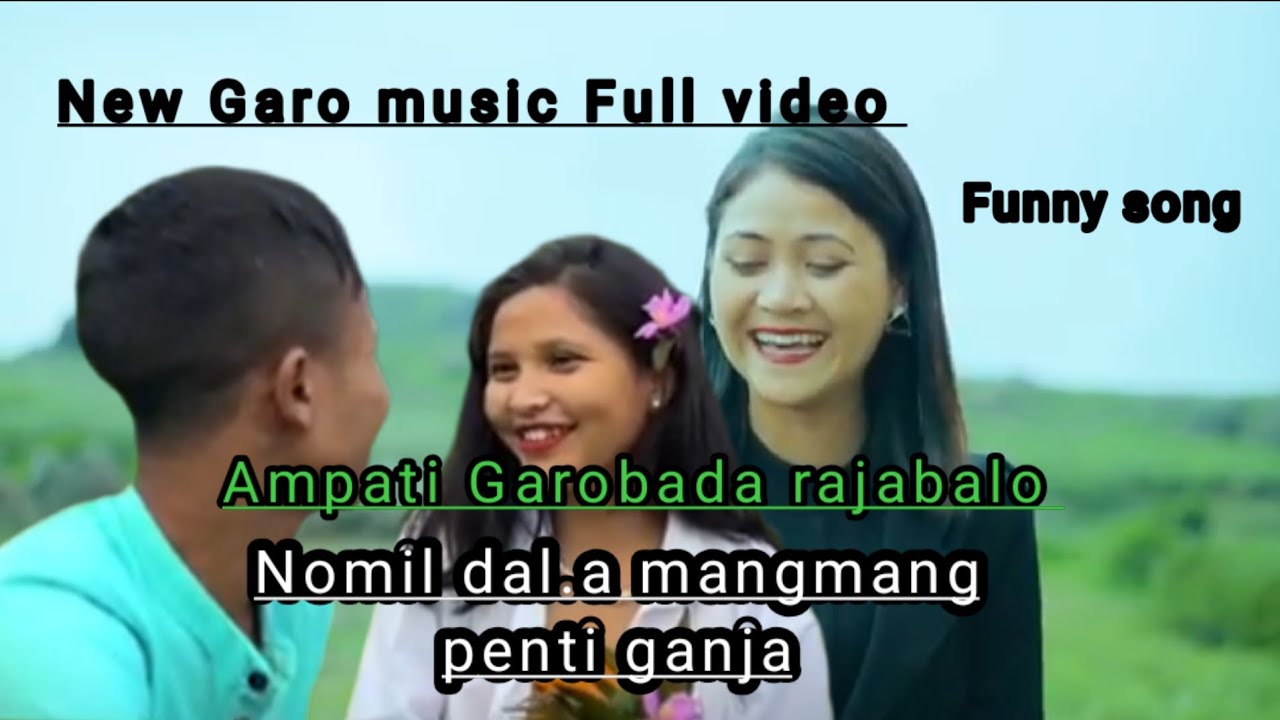 New garo song)(Ampati Garobada rajabalo nomil dal.a mangmang penti ganja) (Full music video) 