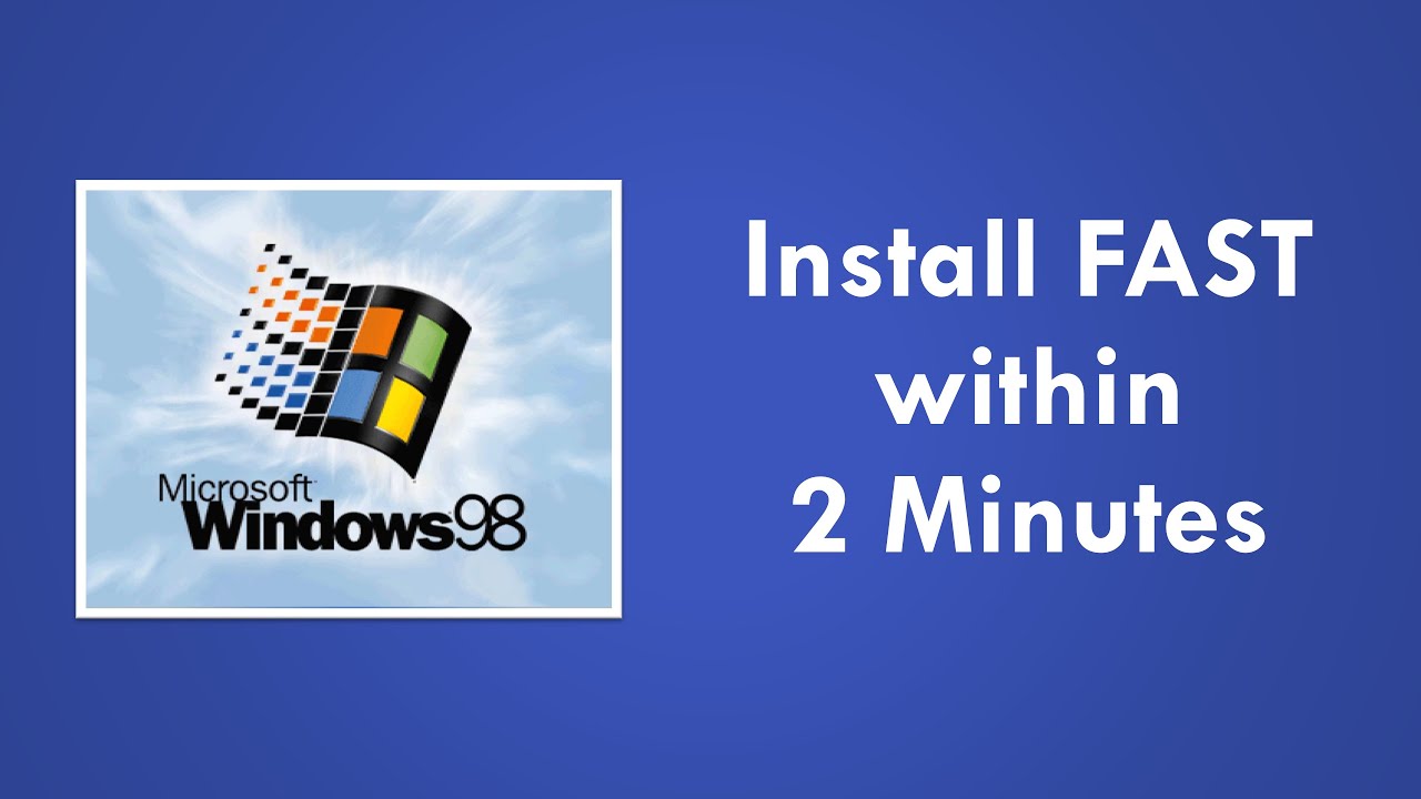 Windows 98 Quick Install with Patches and Updates