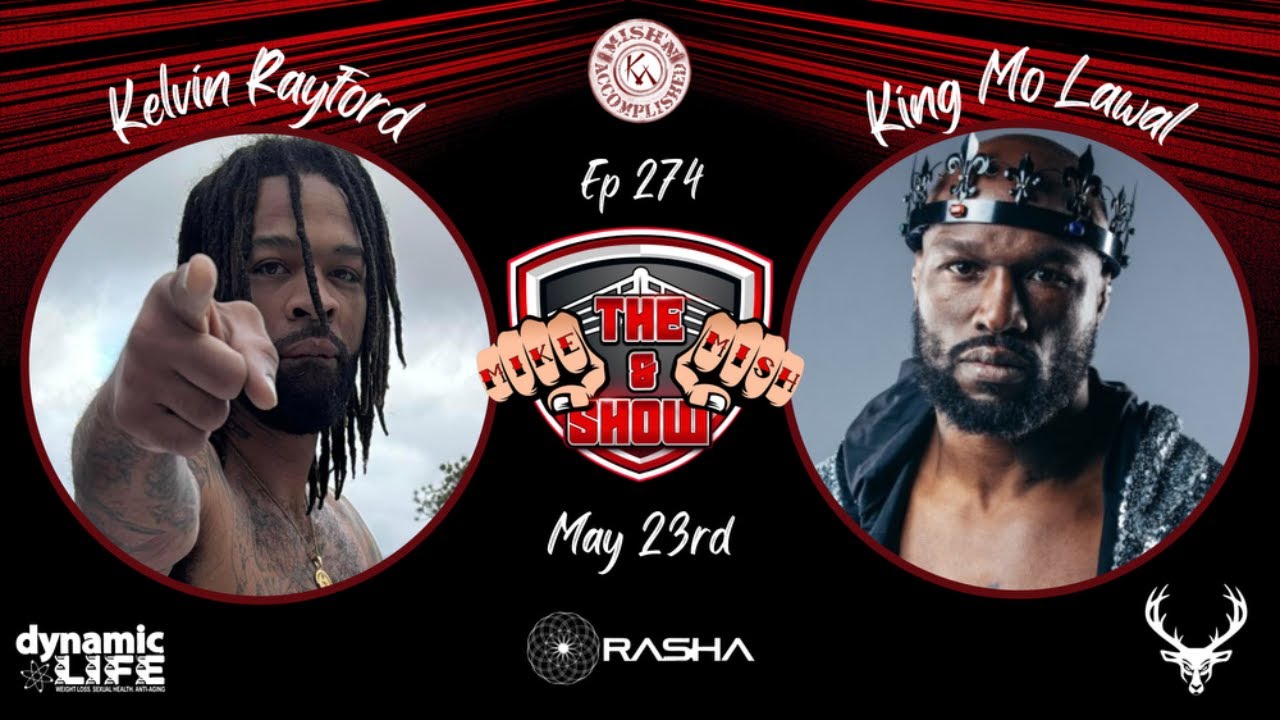 The Mike & Mish Show ep 274: Kelvin Rayford and King Mo Lawal