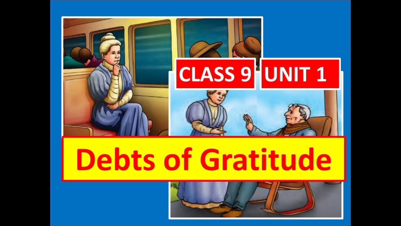 Debts of Gratitude Class 9 English Unit 1 Hours And Years