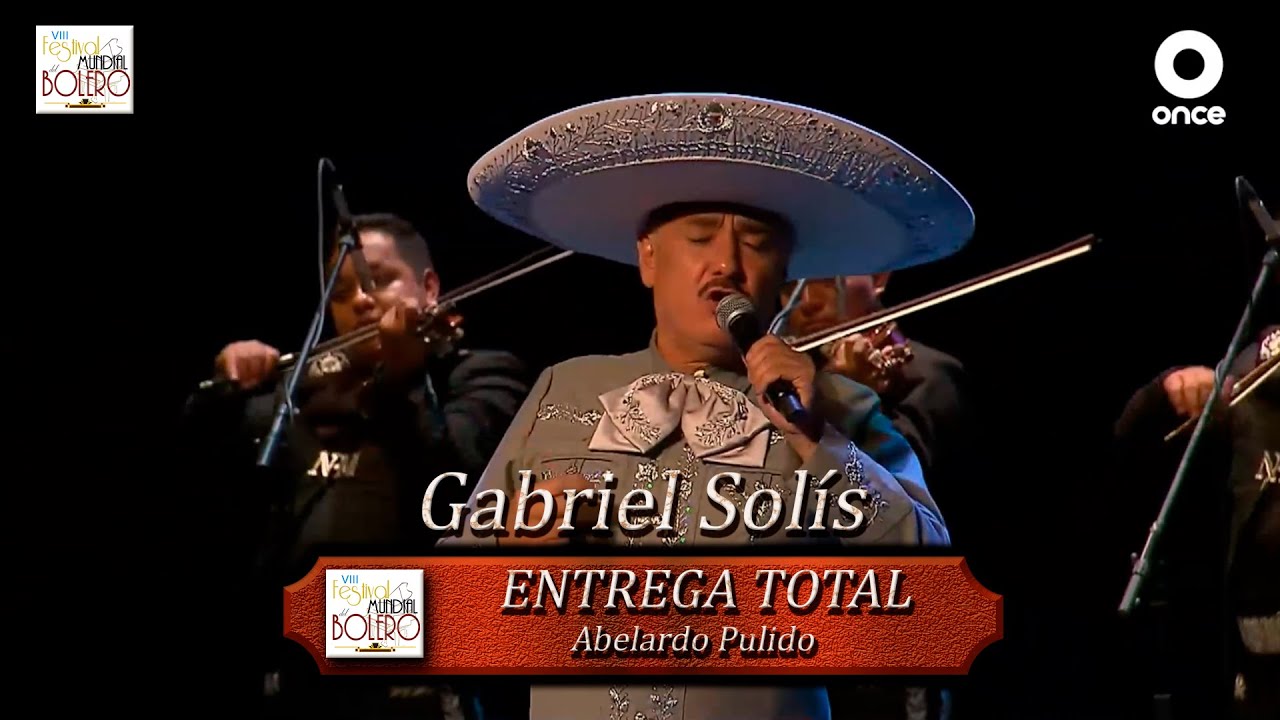 Entrega Total - Gabriel Solís - VIII Festival Mundial del Bolero 2023