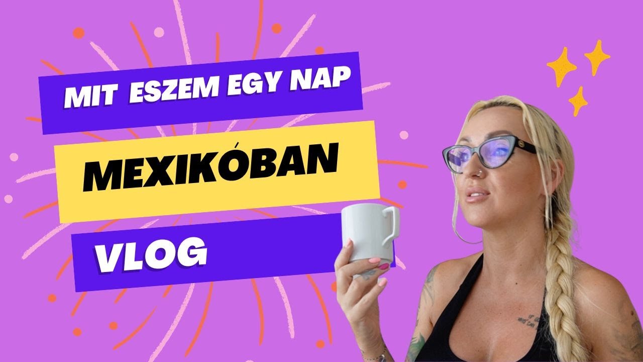 Mit eszem egy nap Mexikóban? | Nagyváradi Nelli