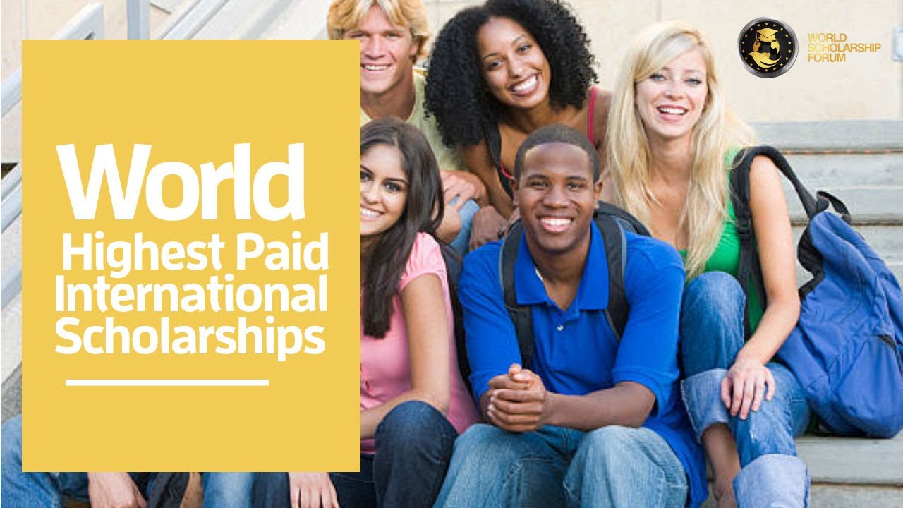 Top 5 World Highest Paid International Scholarships