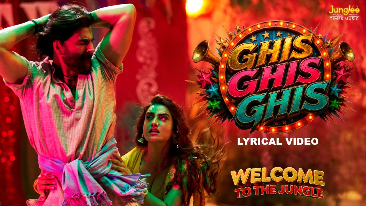 Ghis Ghis Ghis (Lyrical Video) | Welcome to the Jungle | Akshay Kumar, Akshara Singh | Vikram M