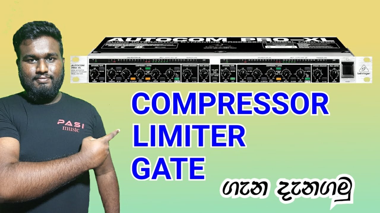 Explain About Compressor/Limiter/Gate - Sinhala