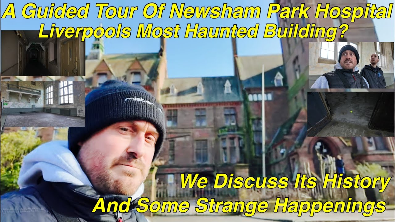 A Guided Tour of Newsham Park Hospital - Liverpools Most Haunted Building?
