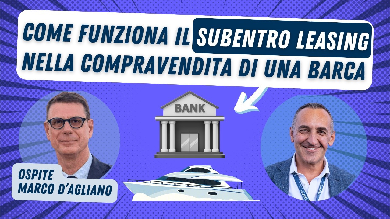 ACQUISTARE una BARCA con LEASING IN CORSO: come funziona il SUBENTRO nella COMPRAVENDITA
