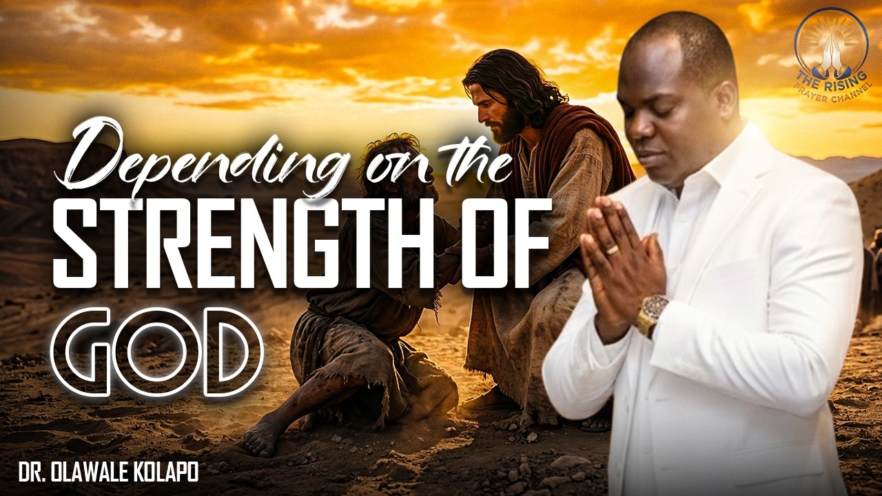 Depending on the Strength of God | Finding Power Beyond Ourselves