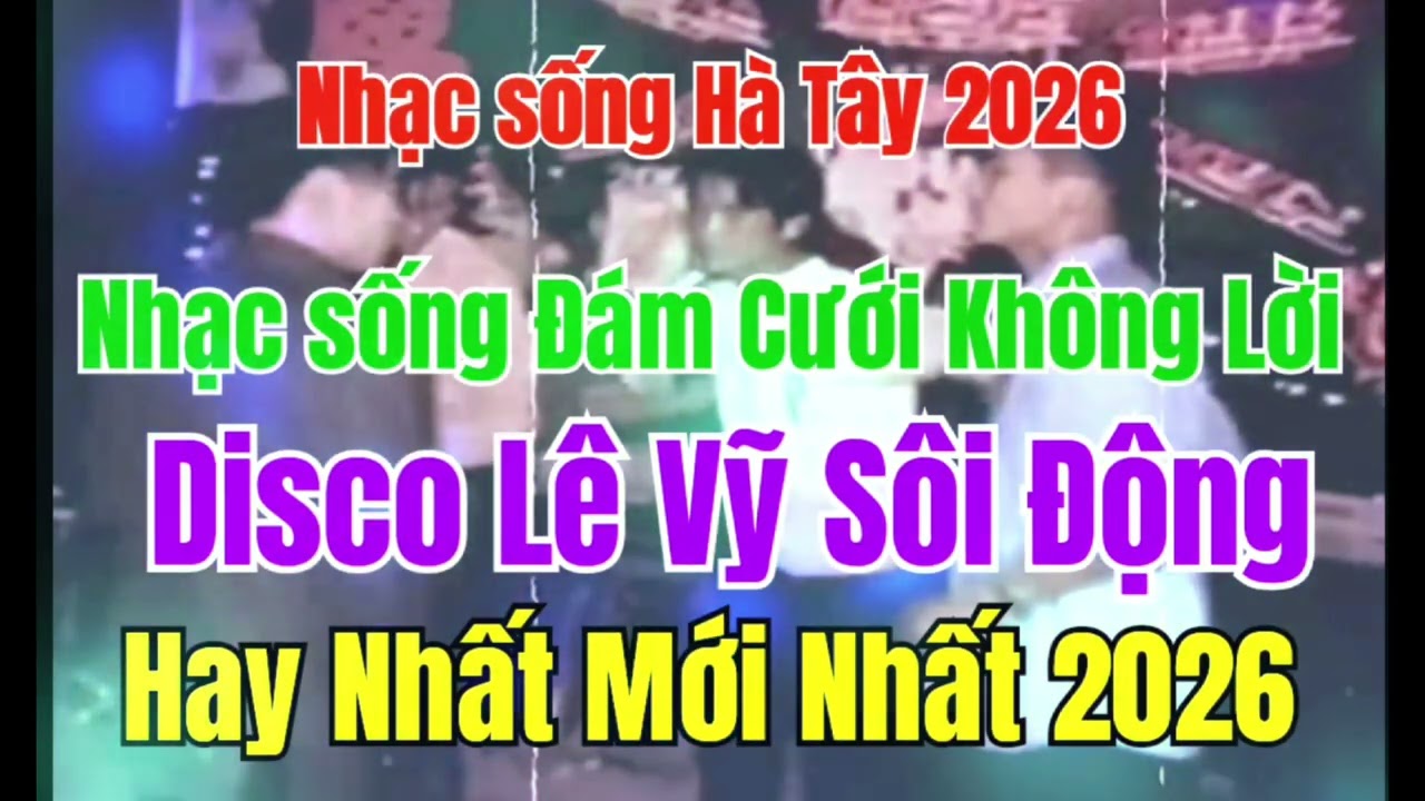Nhạc sống Hà Tây 2026 | Nhạc sống Đám Cưới 2026 | Liên Khúc Disco Lê Vỹ Không Lời Sôi Động Nhất 