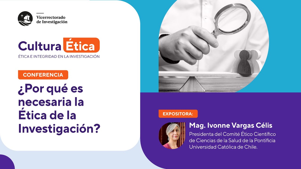#CulturaÉtica | ¿Por qué es necesaria la Ética de la Investigación?