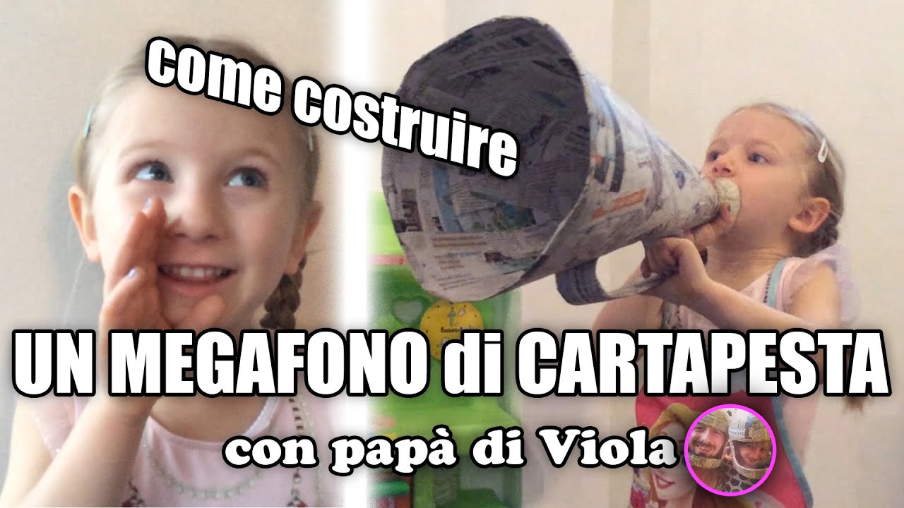 Come costruire un MEGAFONO di CARTAPESTA - giochiamo con papà di Viola