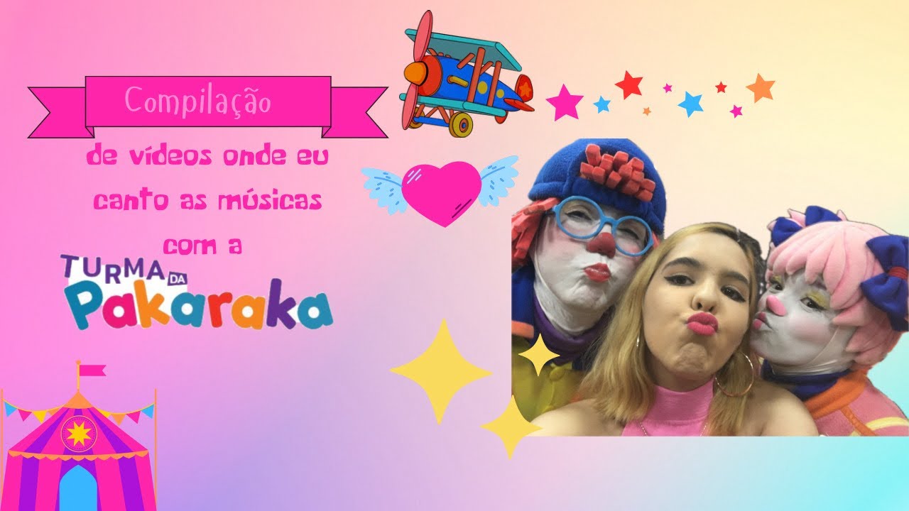 COMPILADO DE VÍDEOS ONDE EU CANTO COM A TURMA DA PAKARAKA!