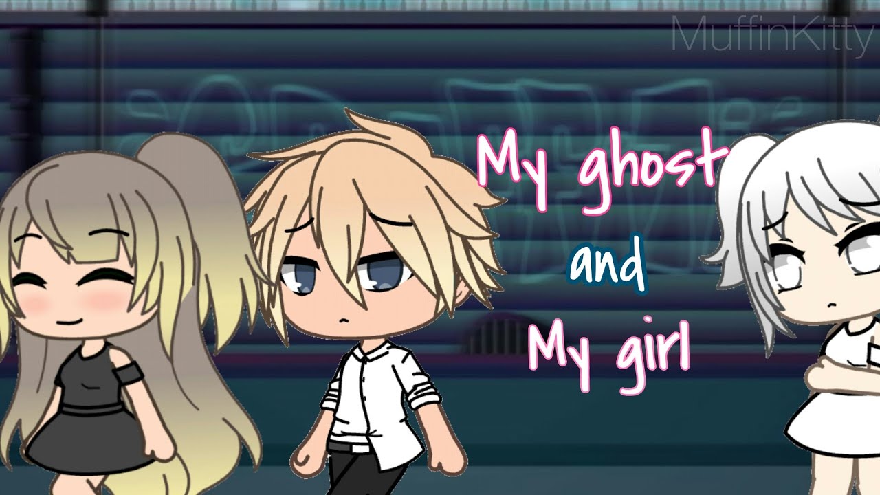 My Ghost And My Girl (Gacha Life Mini Movie)