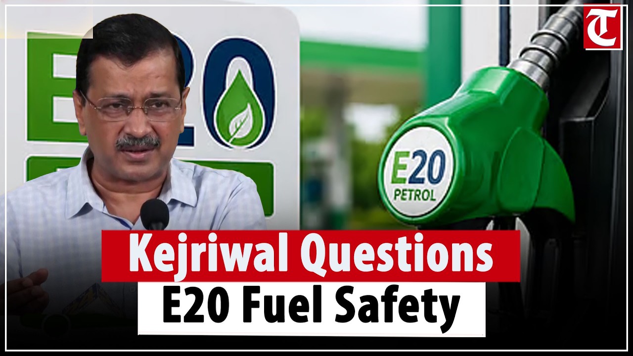 Arvind Kejriwal Questions E20 Fuel Safety, Seeks Answers from Auto Companies