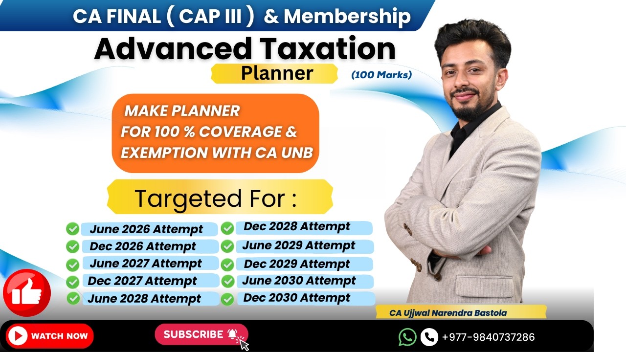 ICAN - CAP III (CA FINAL) Advanced Taxation - Exam Planner by CA UNB with Past 16 Attempts Analysis