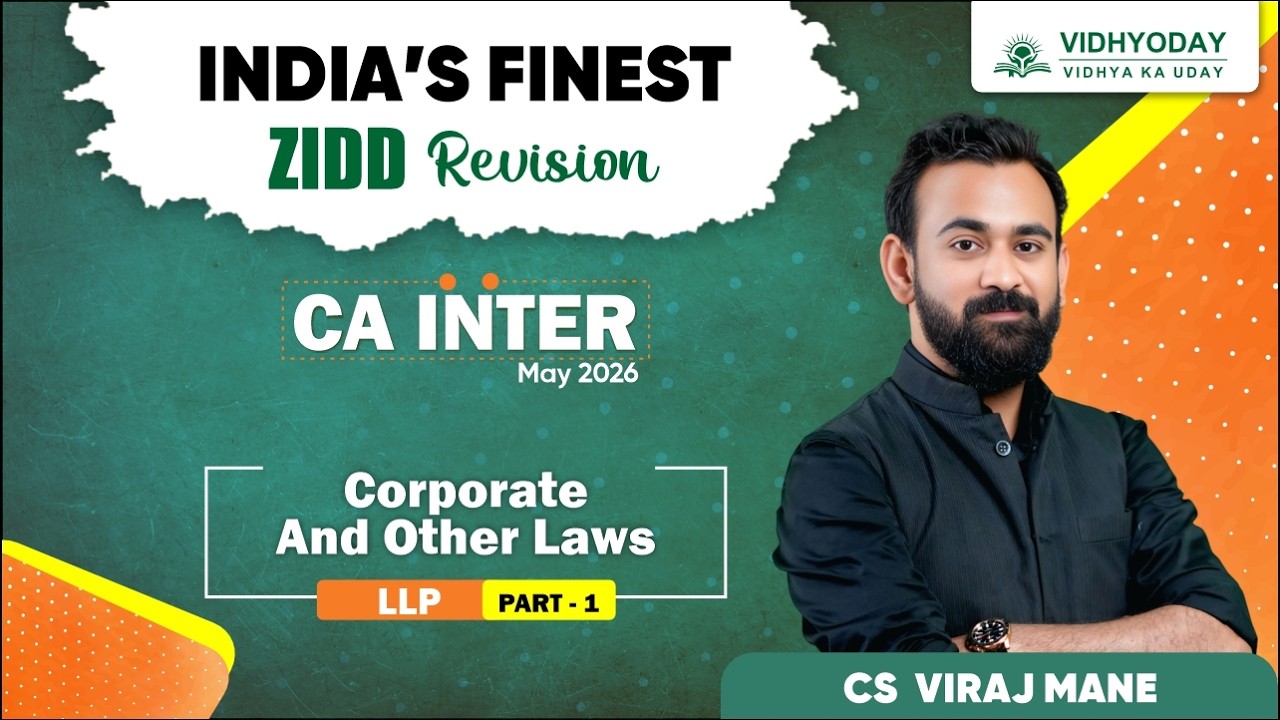 LLP Part-1 | Corporate & Other Laws | ZIDD Revision | CA Inter May 2026 | CS Viraj Mane