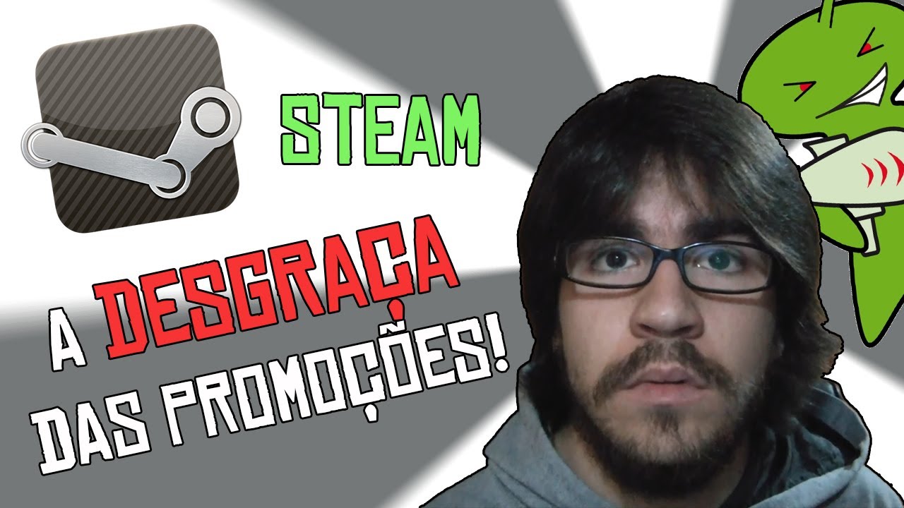 Steam: A DESGRA&Ccedil;A das Promo&ccedil;&otilde;es!