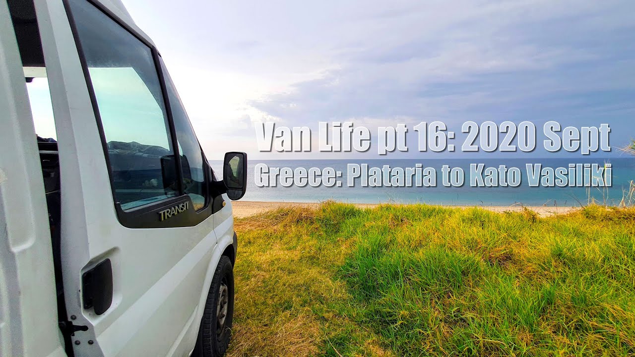Van Life 2020 pt16   Greece! Plataria to Kato Vasiliki and the ruins of Nicopolis