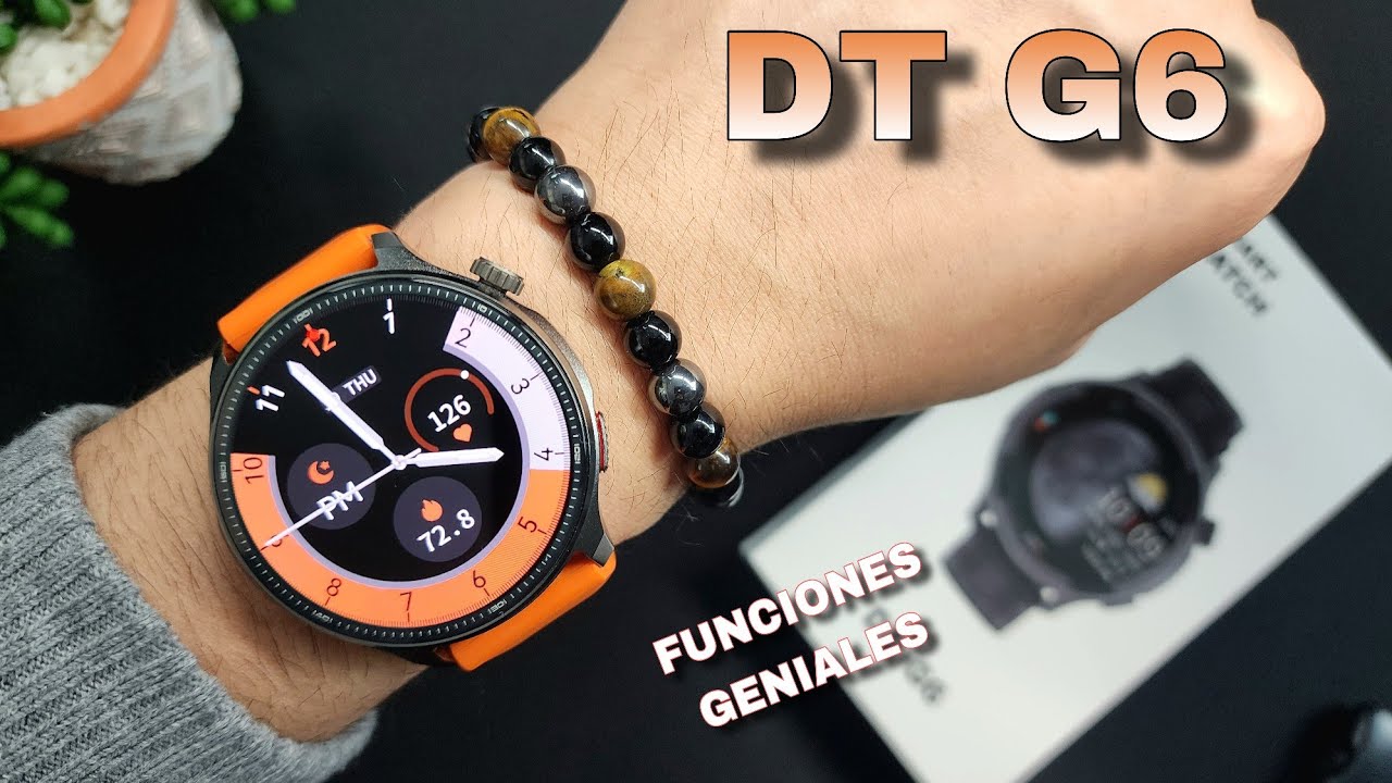 RELOJ INTELIGENTE DT G6 Y LAS FUNCIONES QUE TE GUSTARAN