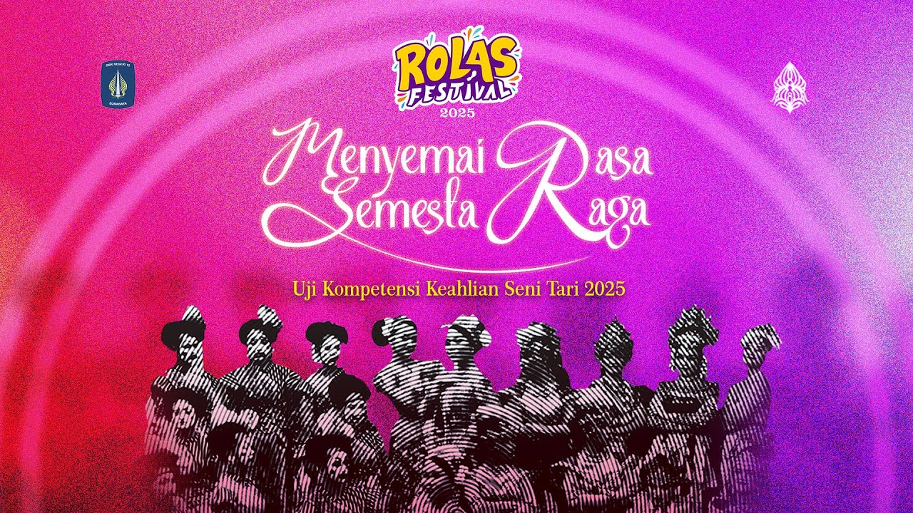 ROLAS FESTIVAL 2025 - UJI KOMPETENSI KEAHLIAN SENI TARI 2025 - SMK Negeri 12 Surabaya