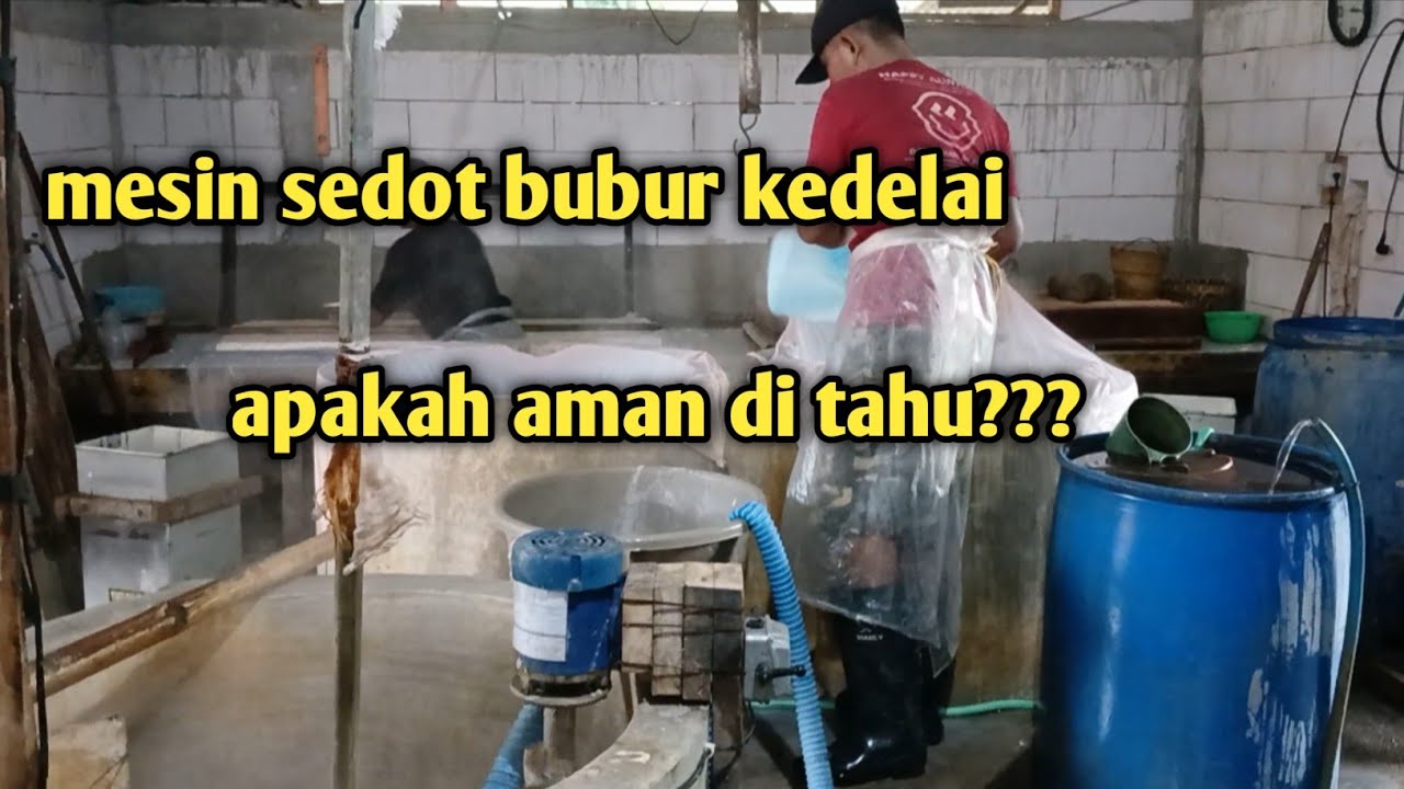 HARUS DI FAHAMI KETIKA MENGGUNAKAN MESIN SEDOT BUBUR KEDELAI