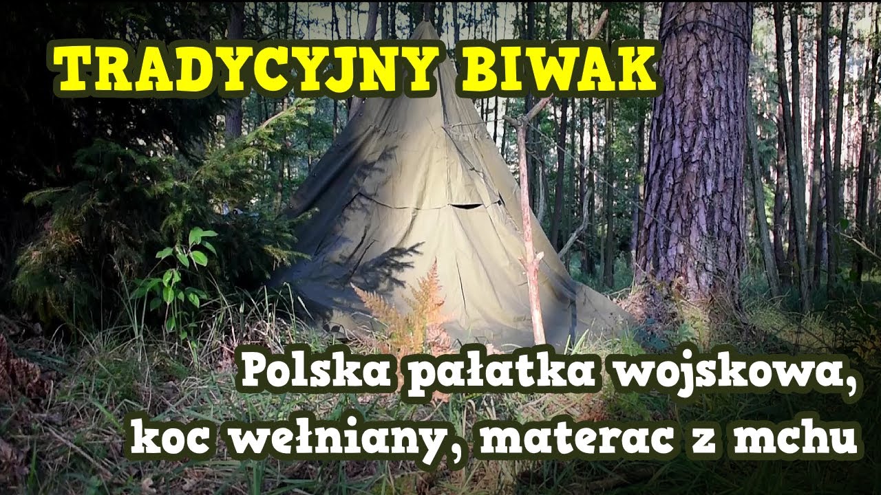 Tradycyjny biwak / Pałatka wojskowa / Koc wełniany wojskowy / Materac z mchu leśnego