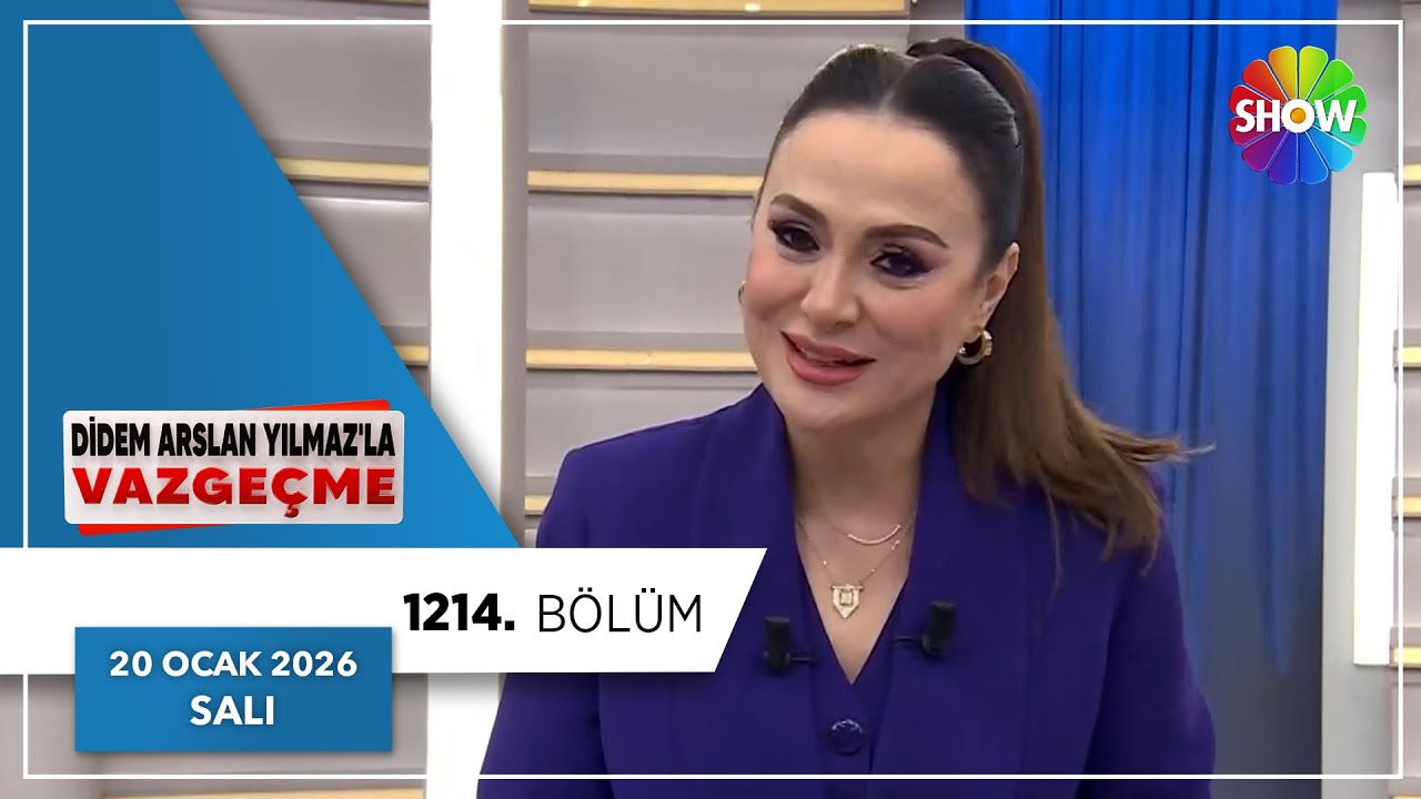 Didem Arslan Yılmaz'la Vazgeçme 1214. Bölüm