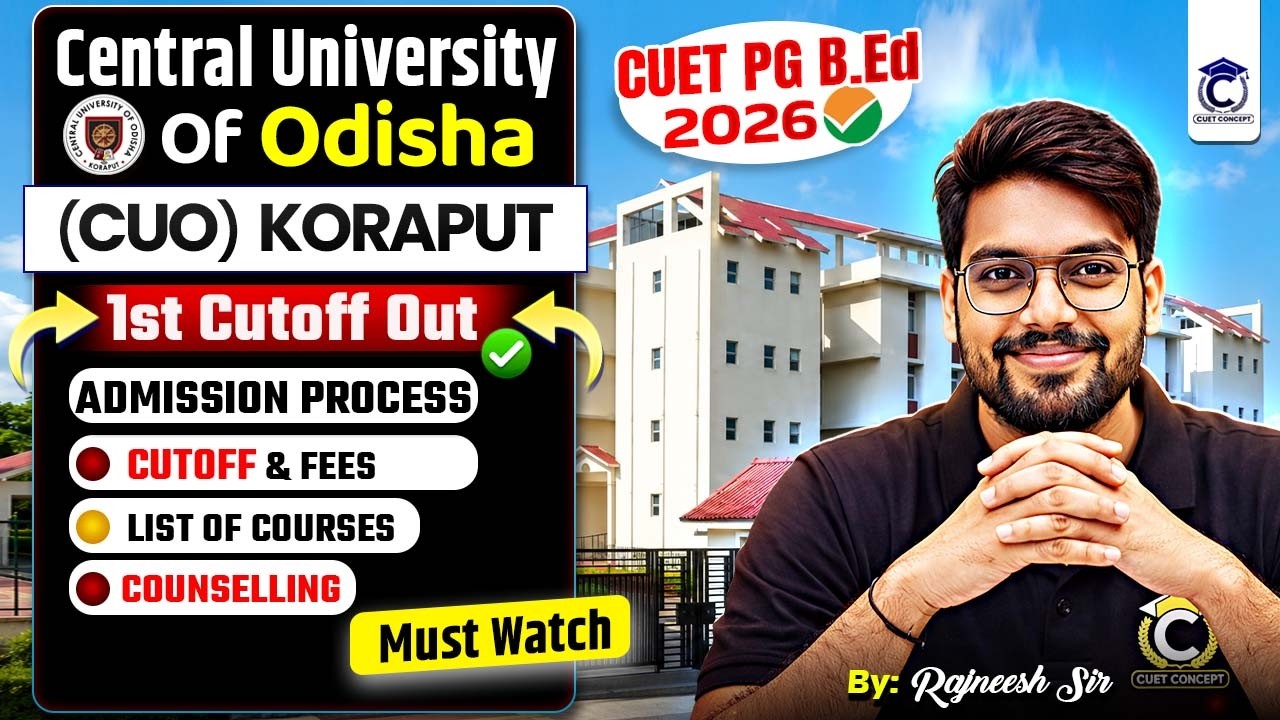 CUET PG B.Ed 2026 1st Cutoff Out🔥| Central University Of Odisha Admission Process, Fees | CUET BEd